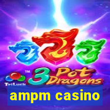 ampm casino