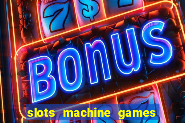 slots machine games for free