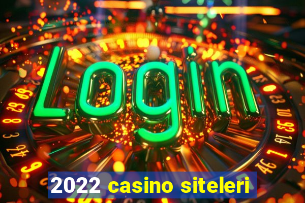 2022 casino siteleri