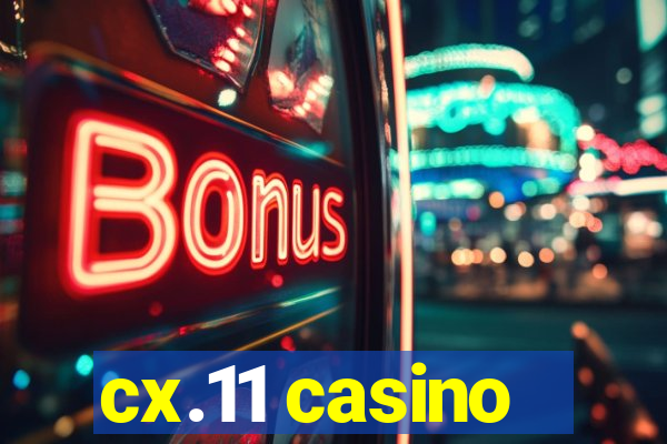 cx.11 casino