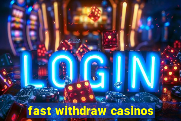 fast withdraw casinos