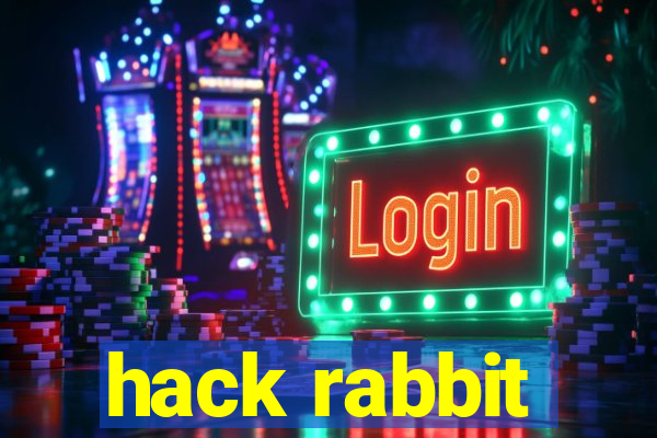 hack rabbit