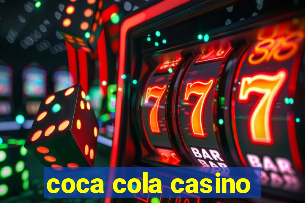 coca cola casino