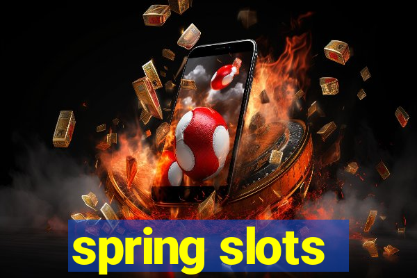 spring slots