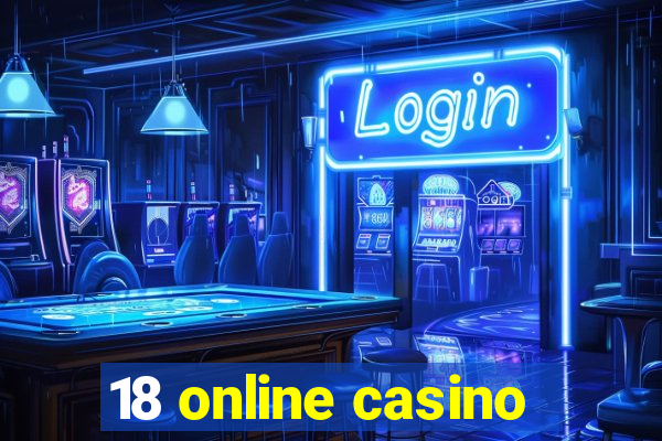 18 online casino