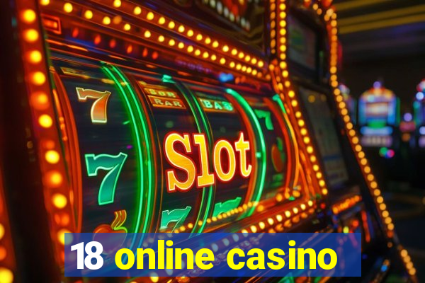 18 online casino