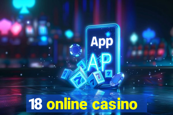 18 online casino