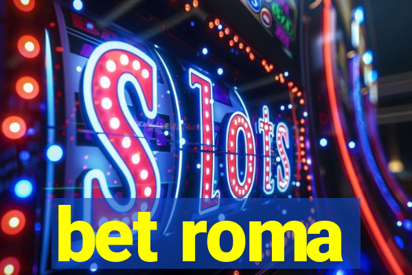 bet roma