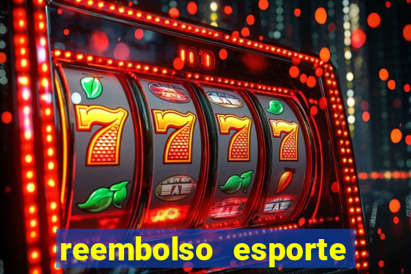 reembolso esporte da sorte