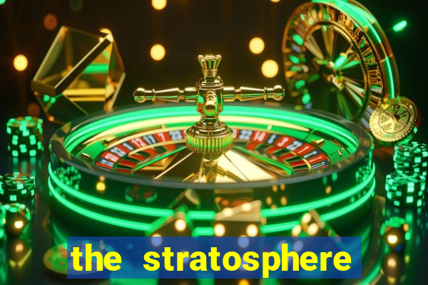 the stratosphere hotel and casino las vegas