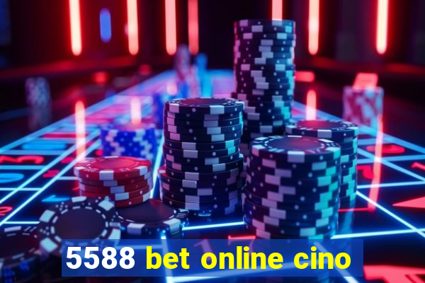 5588 bet online cino