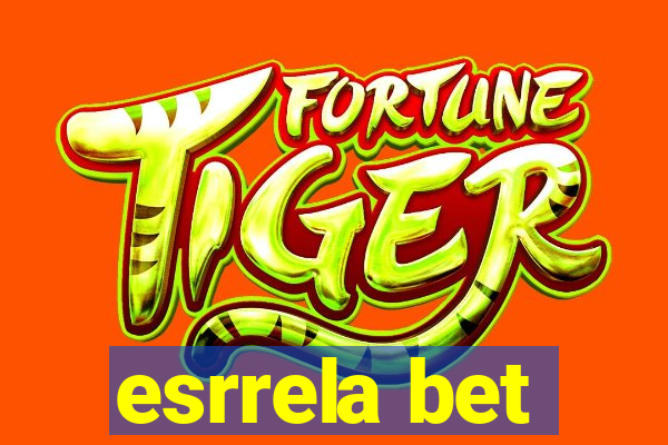 esrrela bet