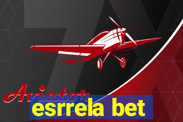 esrrela bet