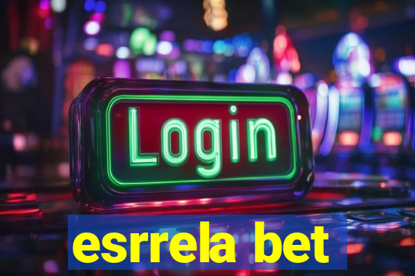 esrrela bet