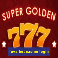 luva bet casino login