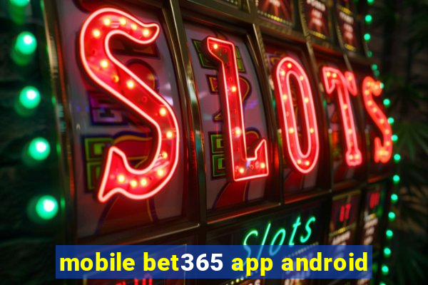 mobile bet365 app android