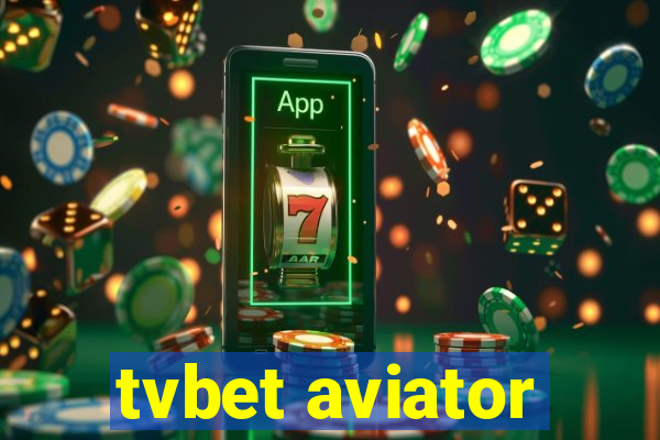 tvbet aviator