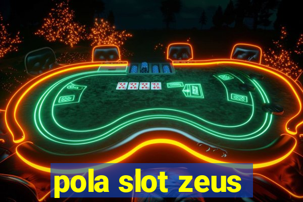 pola slot zeus