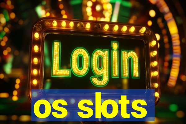 os slots