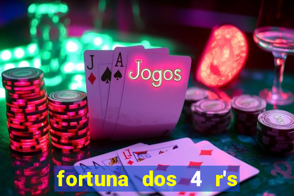 fortuna dos 4 r's do galo