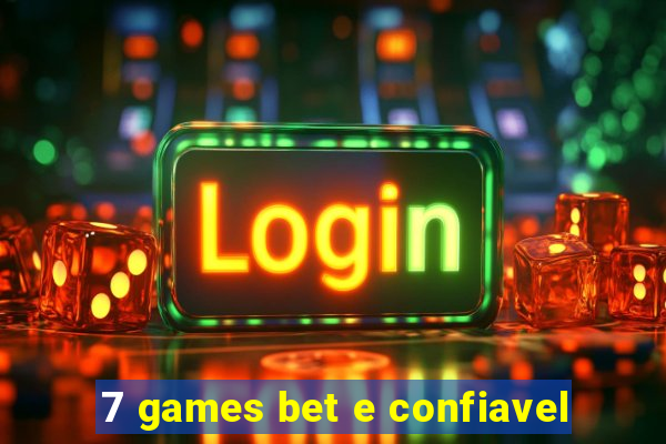 7 games bet e confiavel