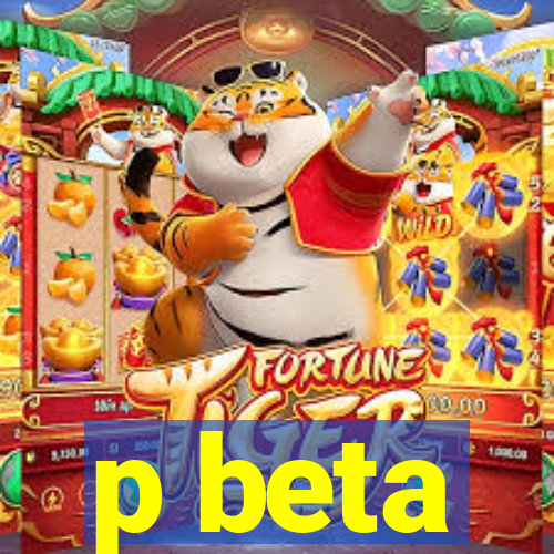 p beta