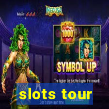 slots tour