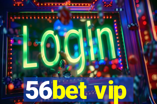 56bet vip