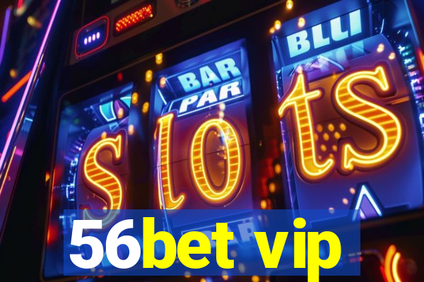 56bet vip