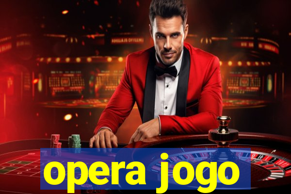 opera jogo