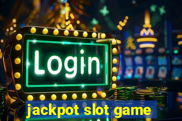 jackpot slot game