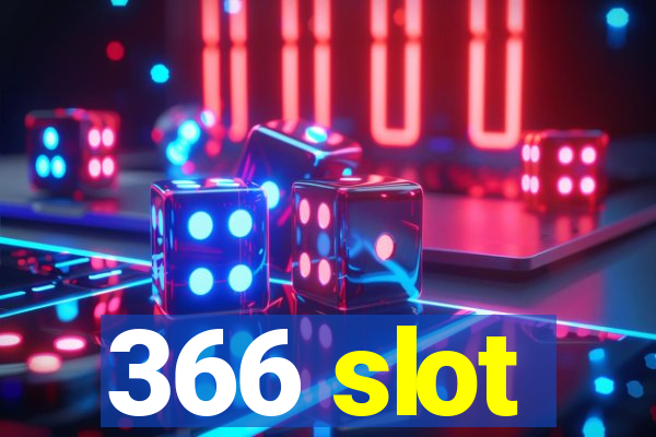 366 slot