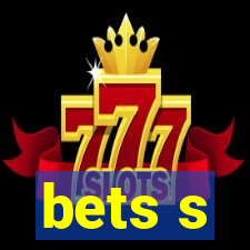 bets s