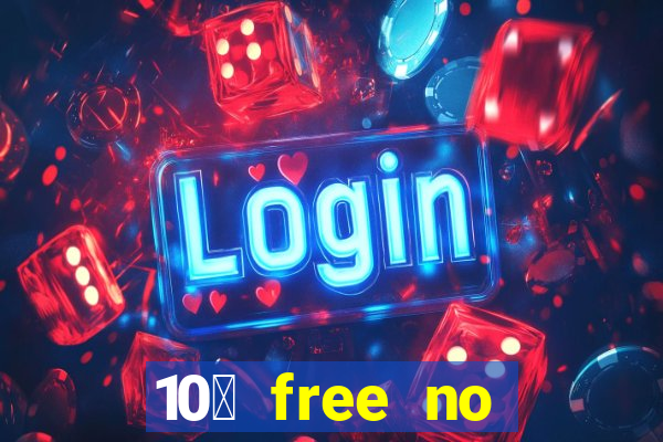 10￡ free no deposit casino