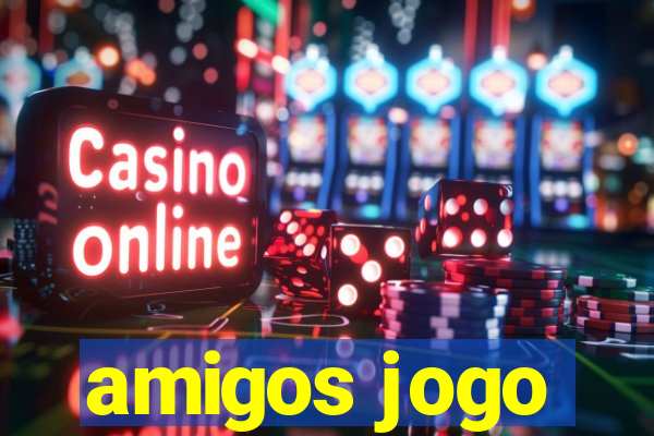 amigos jogo