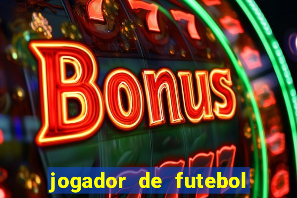 jogador de futebol mais feio