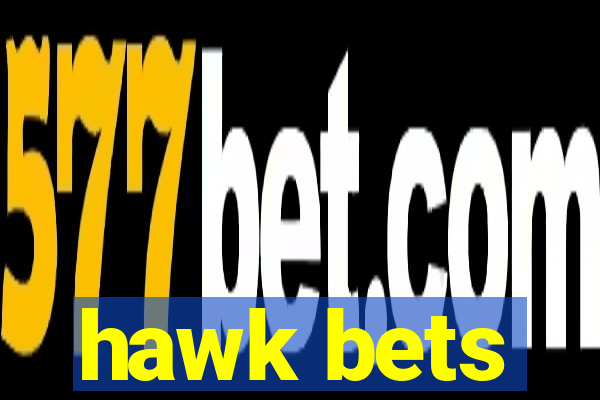 hawk bets