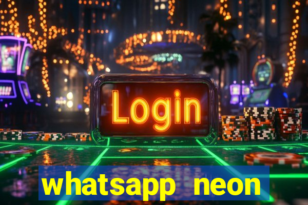 whatsapp neon consiga mais