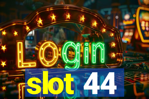 slot 44