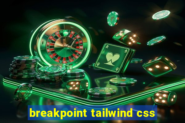 breakpoint tailwind css