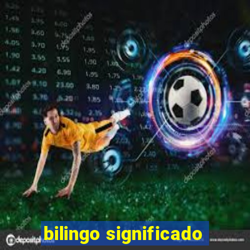 bilingo significado