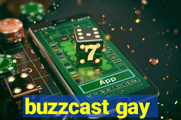 buzzcast gay