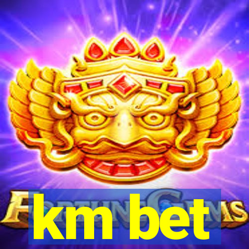 km bet