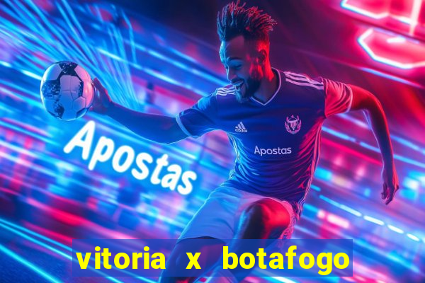 vitoria x botafogo sp futemax