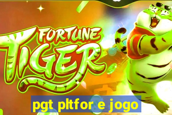 pgt pltfor e jogo