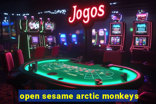 open sesame arctic monkeys