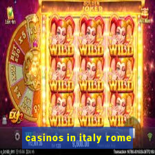 casinos in italy rome