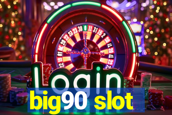 big90 slot