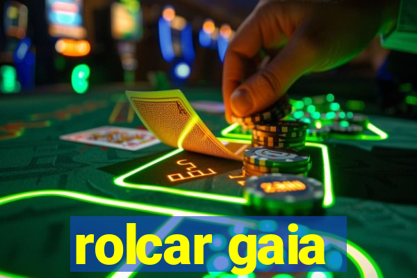 rolcar gaia