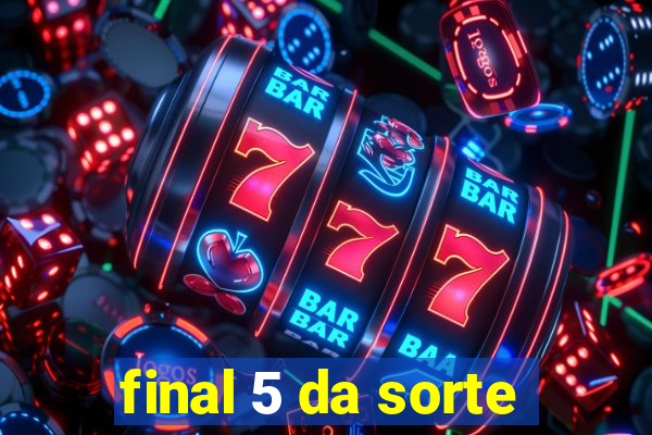 final 5 da sorte